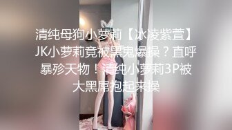  超颜值女优级别的妹子展现美鲍鱼，自己动，蜜桃臀大屁股大黑牛刺激阴蒂交啪啪