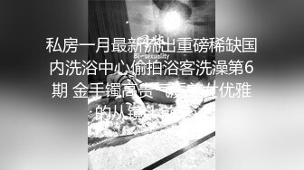  小哥太屌了，甜美丰满的妹子，被小哥猛干的受不了，忍受半小时后爆发了发脾气骂起来了