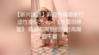 《稀缺资源?BBC媚黑》推特猎奇圈福利视频重磅来袭完结篇【那些崇拜黑人讨好黑人喜欢被黑人大驴屌肏的国人反差妹】