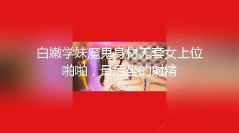 【新片速遞】❤男友泄密❤陕西美女裸照和啪啪视频被无良男友曝光