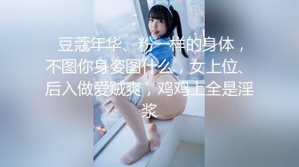 泡良高手带妹子回宿舍，吃饱喝足操逼，慢慢凑近摸摸搞搞，美女欲拒还迎