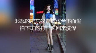   漂亮的美女贷款还不上被肉偿 300厕所被贱男干