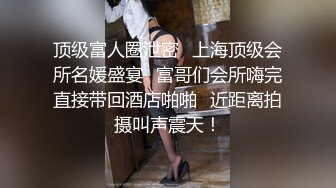 国产CD系列美艳伪娘小乔与直男 激情上位不够嘴里还要含个假屌 相互吃鸡轮干操到射