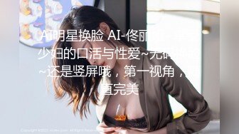 《精选2022?安防泄密》上帝视角欣赏数对男女开房肉战~年轻精力旺盛搞了好几次~壮小伙与熟女干妈先舔后肏干妈很享受